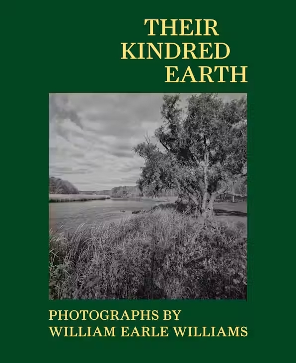 Their Kindred Earth: Photographs by William Earle Williams